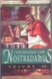 Conversando com Nostradamus - Vol. 3