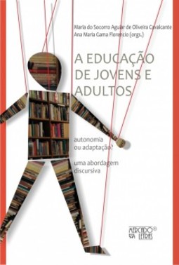 A educação de jovens e adultos: autonomia ou adaptação? - Uma abordagem discursiva