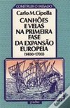 Canhões e Velas na Primeira Fase da Expansão Européia - Importado