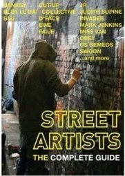 STREET ARTISTS: THE COMPLETE GUIDE