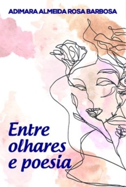 Entre olhares e poesia