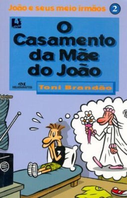 Casamento da Mãe do João, O - vol. 2