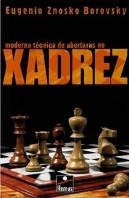 Moderna Técnica de Aberturas no Xadrez