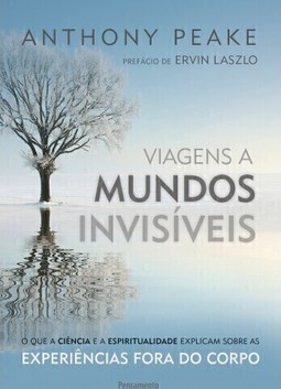 Viagens a mundos invisíveis: o que a ciência e a espiritualidade explicam sobre as experiências fora do corpo
