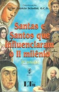 Santas e Santos que Influenciam o II Milênio