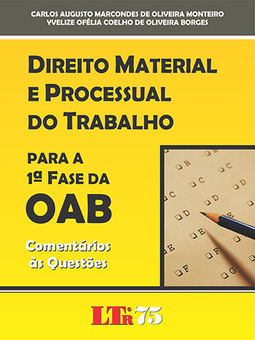 Direito material e processual do trabalho: Para a 1ª fase da OAB - Comentários às questões