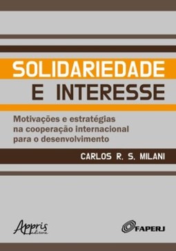 Solidariedade e interesse: motivações e estratégias na cooperação internacional para o desenvolvimento