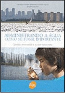 Administrando a Água Como se Fosse Importante