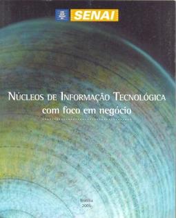 Núcleos de Informação Tecnológica com foco em negócio