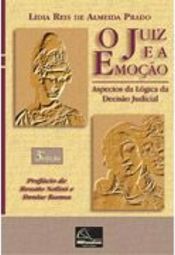O Juiz e a Emoção: Aspectos da Lógica da Decisão Judicial