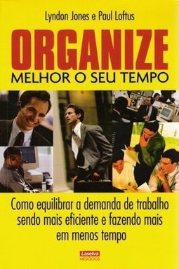 ORGANIZE MELHOR O SEU TEMPO