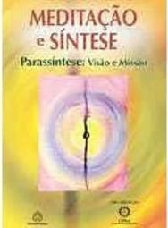 Meditação e Síntese: Parassíntese: Visão e Missão
