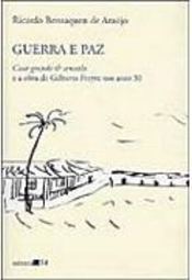 Guerra e Paz: Casa-Grande e Senzala e a Obra de Gilberto Freyre nos...