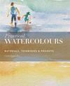 PRACTICAL WATERCOLOURS: MATERIALS...PROJECTS