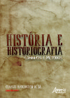 História e historiografia: caminhos e métodos
