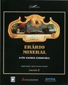 ERÁRIO MINERAL (2 VOLUMES)