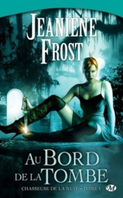 Au bord de la tombe (Night Huntress #1)