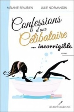Confessions dune célibataire... incorrigible (Confessions dune célibataire #2)