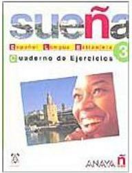 Sue&ntilde;a: Espa&ntilde;ol Lengua Extranjera 3 - Cuaderno de Ejercic