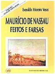 Mauricio de Nassau: Feitos e Farsas