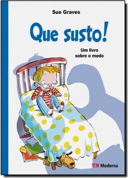 QUE SUSTO UM LIVRO SOBRE O MEDO