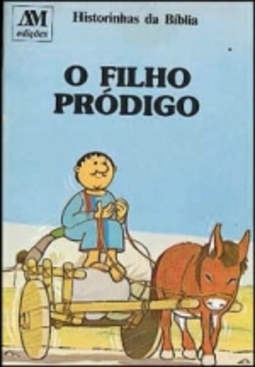 Filho Pródigo, o (historinhas da Bíblia)