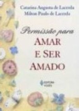 Permissão para Amar e Ser Amada