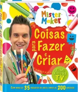 Mister maker - coisas para fazer e criar