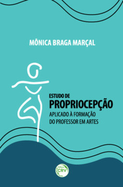 Estudo de propriocepção: aplicado à formação do professor em artes