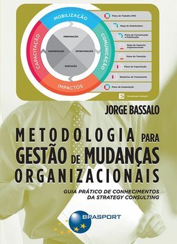 Metodologia para gestão de mudanças organizacionais: guia prático de conhecimentos da Strategy Consulting