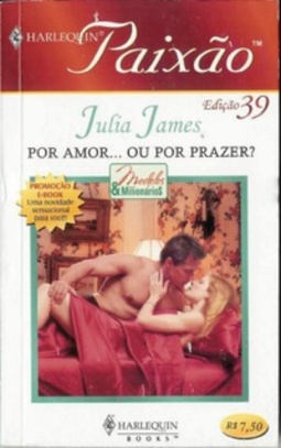 Por Amor...Ou Por Prazer? (Harlequin Paixão #39)