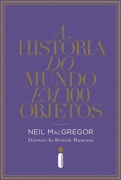 A HISTORIA DO MUNDO EM 100 OBJETOS