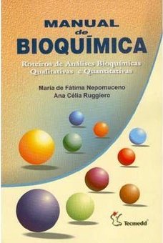 Manual de Bioquímica: Roteiros de Análises Bioquímicas Qualitativas...