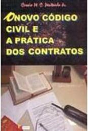 O Novo Código Civil e a Prática dos Contratos