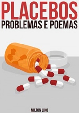Poemas, Placebos e Poemas