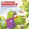 O papagaio imigrante: der einwandererpapagei