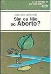 Sim ou não ao Aborto?