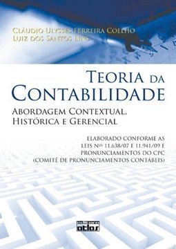 TEORIA DA CONTABILIDADE: Abordagem Contextual, Histórica e Gerencial