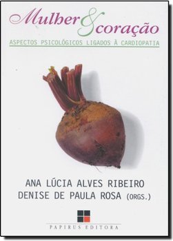 Mulher e Coração: Aspectos Psicológicos Ligados à Cardiopatia