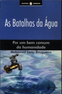 As batalhas da água: por um bem comum da humanidade