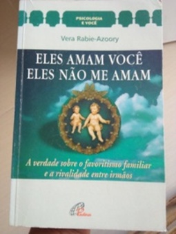 Eles amam você, Eles não me amam (Psicologia e Você)
