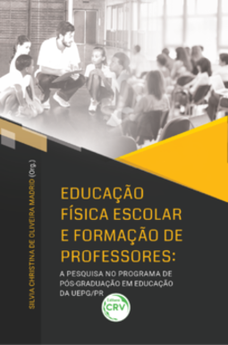 Educação física escolar e formação de professores: a pesquisa no programa de pós-graduação em educação da UEPG/PR