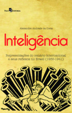 Inteligência: representações do cenário internacional e seus reflexos no Brasil (1935-1941)