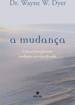 A mudança: Como transformar ambição em significado