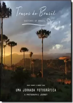 Tracos Do Brasil - Uma Jornada Fotografica