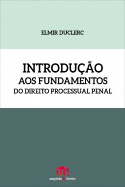 Introdução aos fundamentos do direito processual penal