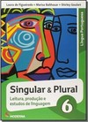 Singular E Plural - Ensino Fundamental Ii - 6? Ano : Leitura, Producao E Estudos De Linguagem