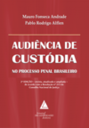 Audiência de custódia no processo penal brasileiro