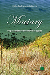 Maciary: Ou para além do encontro das águas