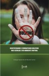 Identificando e combatendo o bullying nas escolas e nos ambientes virtuais